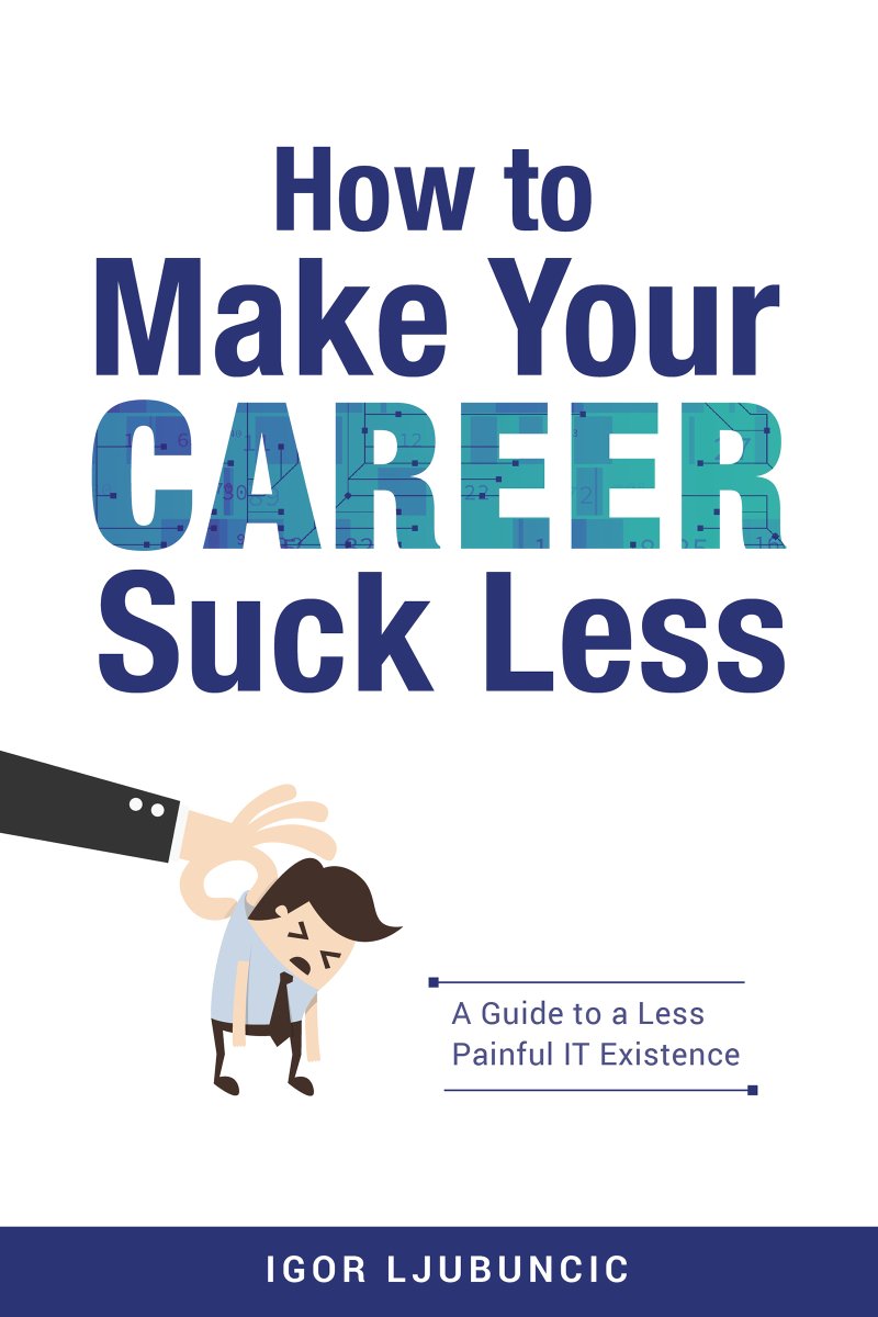 How to Make Your Career Suck Less cover